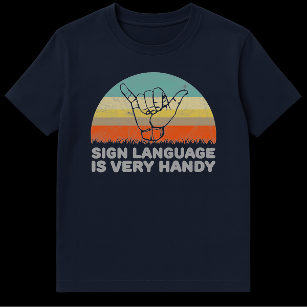 Retro style graphic t-shirt with shaka hand sign and text Sign Language Is Very Handy against a vintage sunset on Navy Blue t-shirt